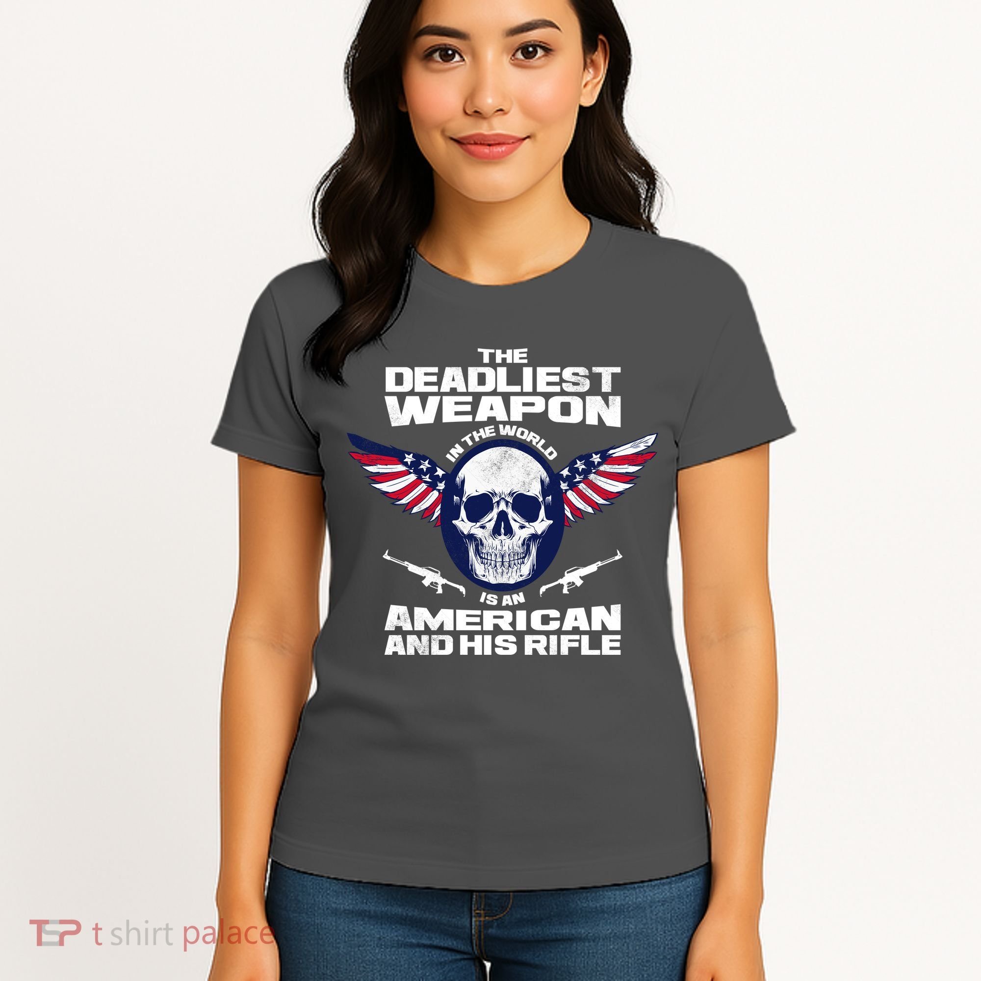 The Deadliest Weapon American And His Rifle Women's T-Shirt