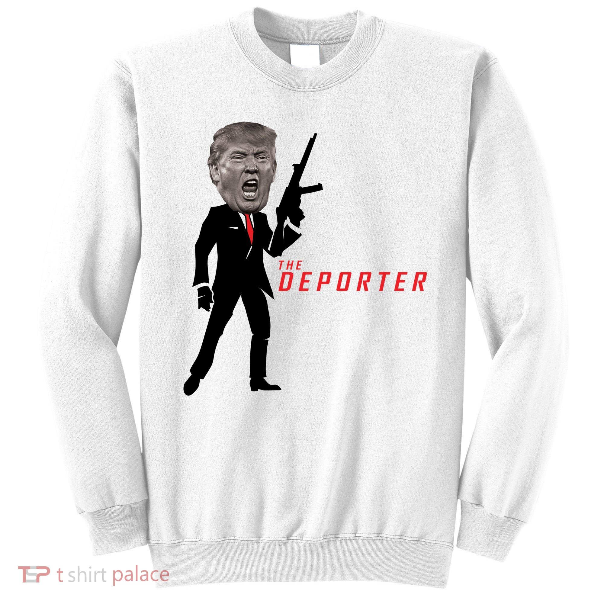 The Deporter Funny Donald Trump Sweatshirt