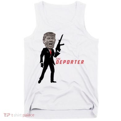 The Deporter Funny Donald Trump Tank Top