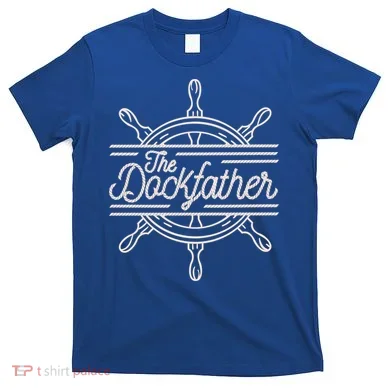 The Dockfather Funny T-Shirt