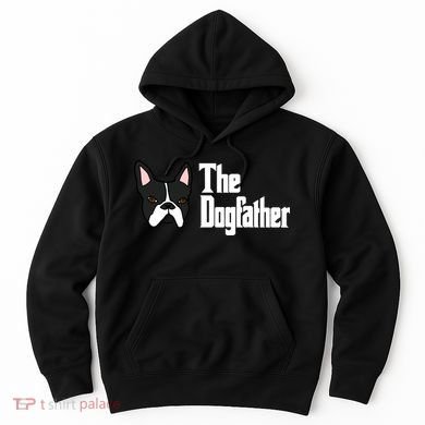 The Dog Father Boston Terrier Hoodie
