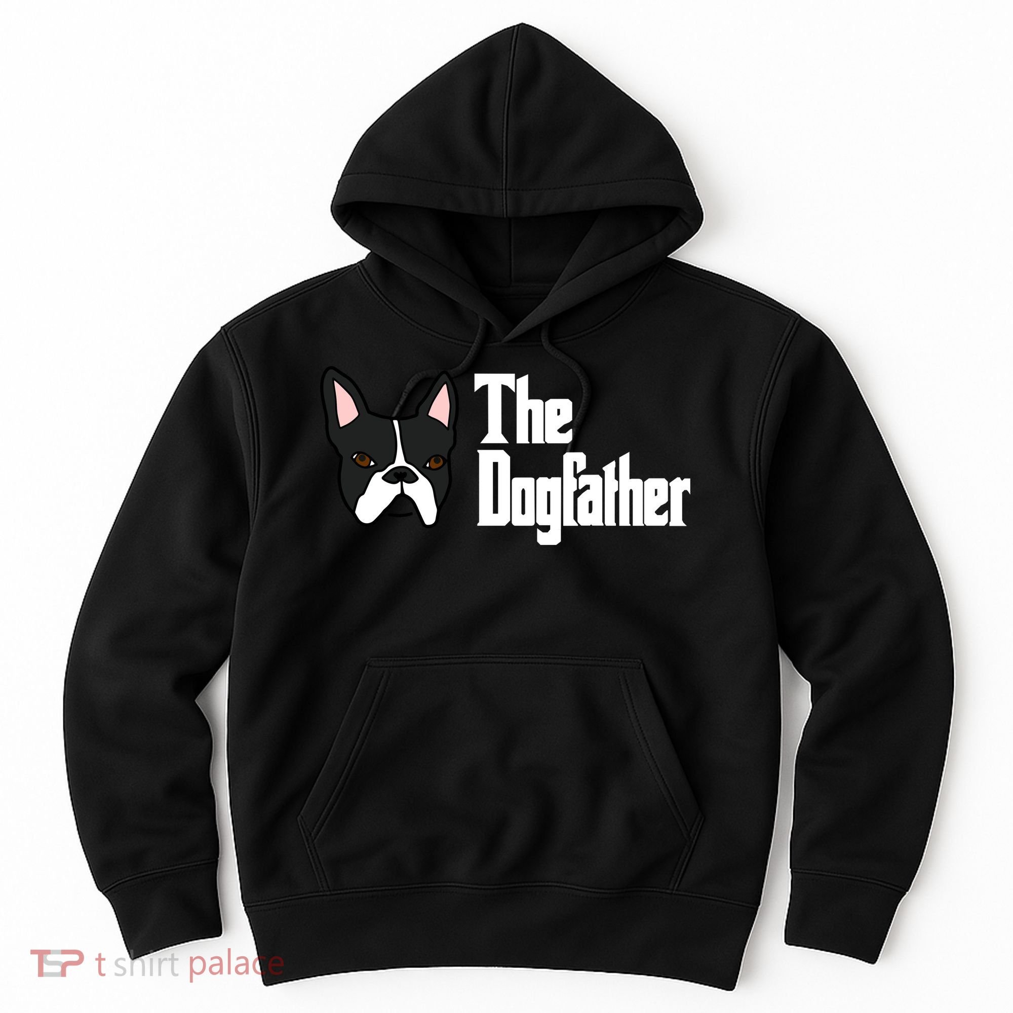The Dog Father Boston Terrier Hoodie