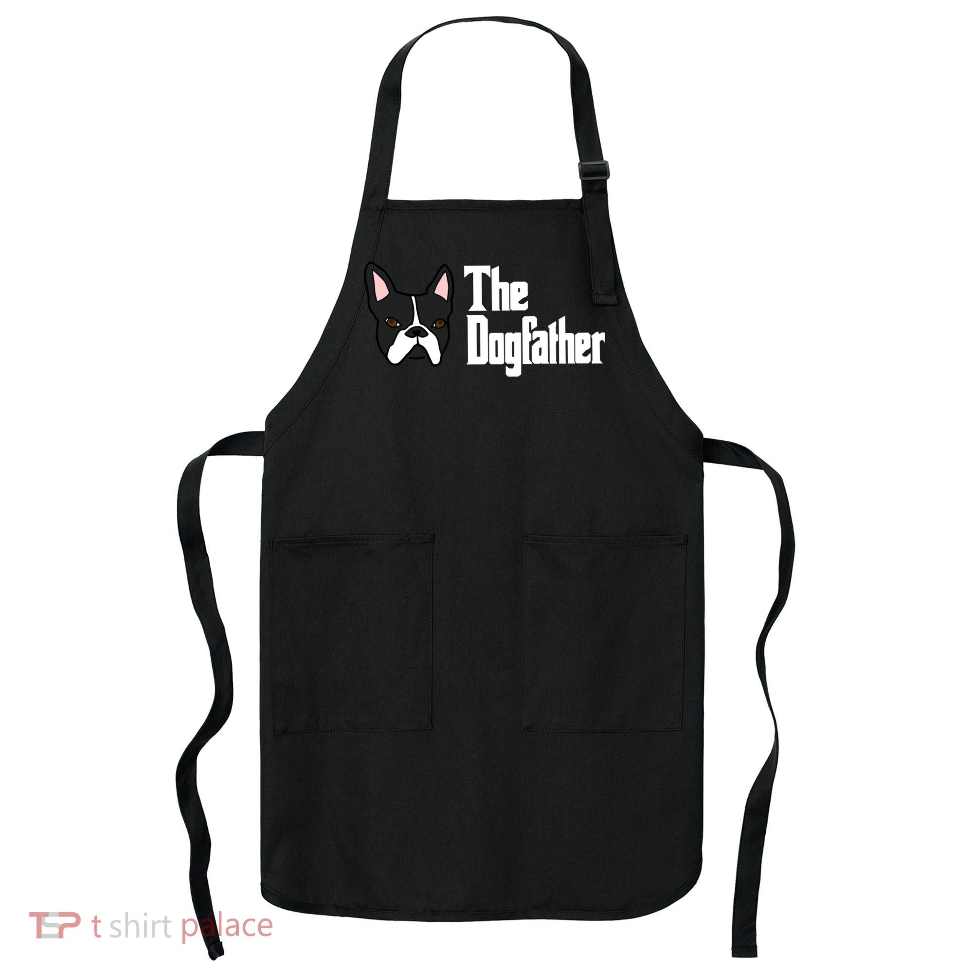 The Dog Father Boston Terrier Apron