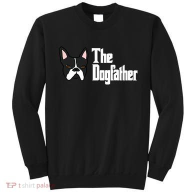 The Dog Father Boston Terrier Sweatshirt