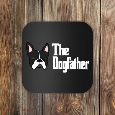 The Dog Father Boston Terrier Coaster