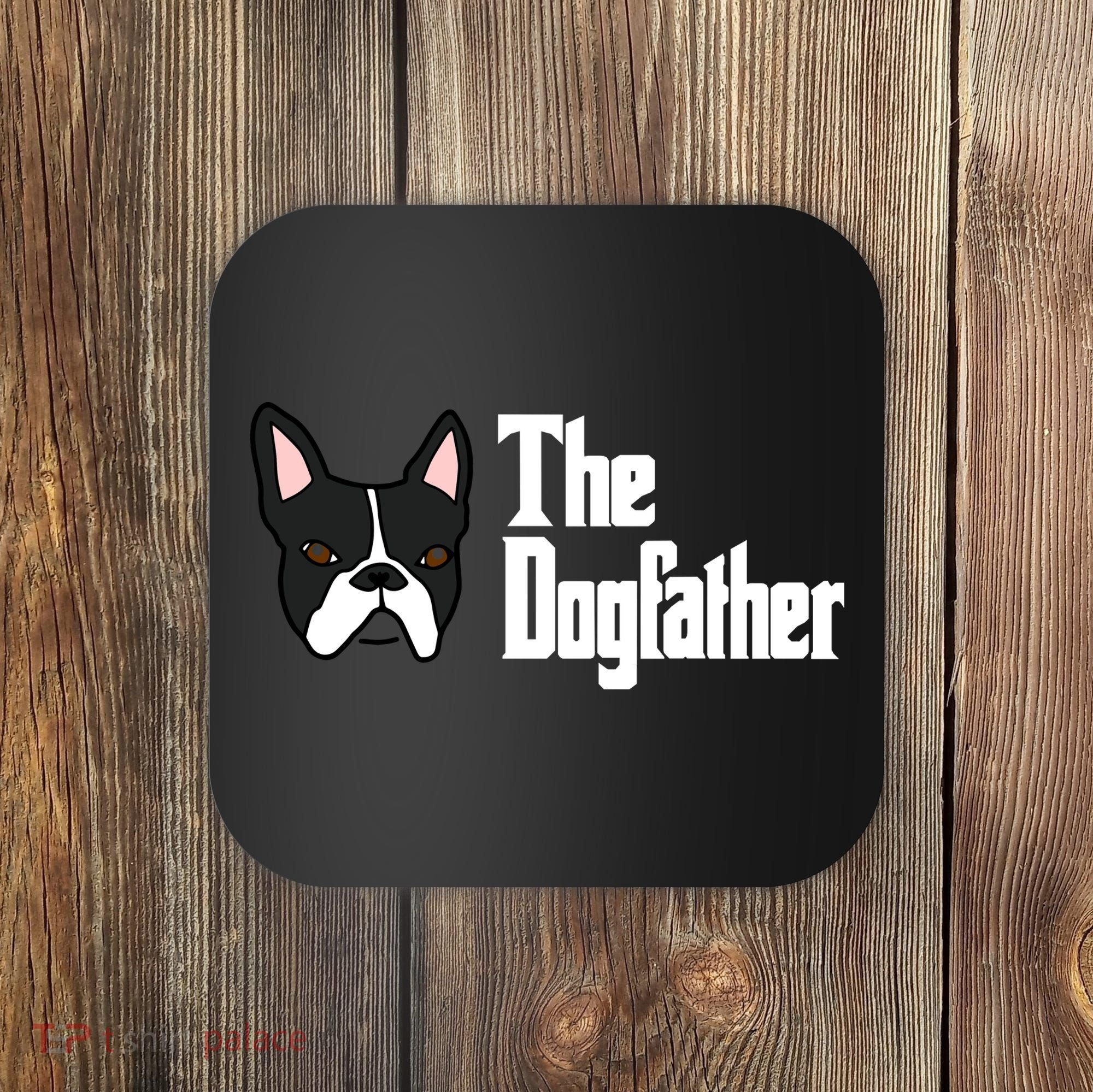 The Dog Father Boston Terrier Coaster