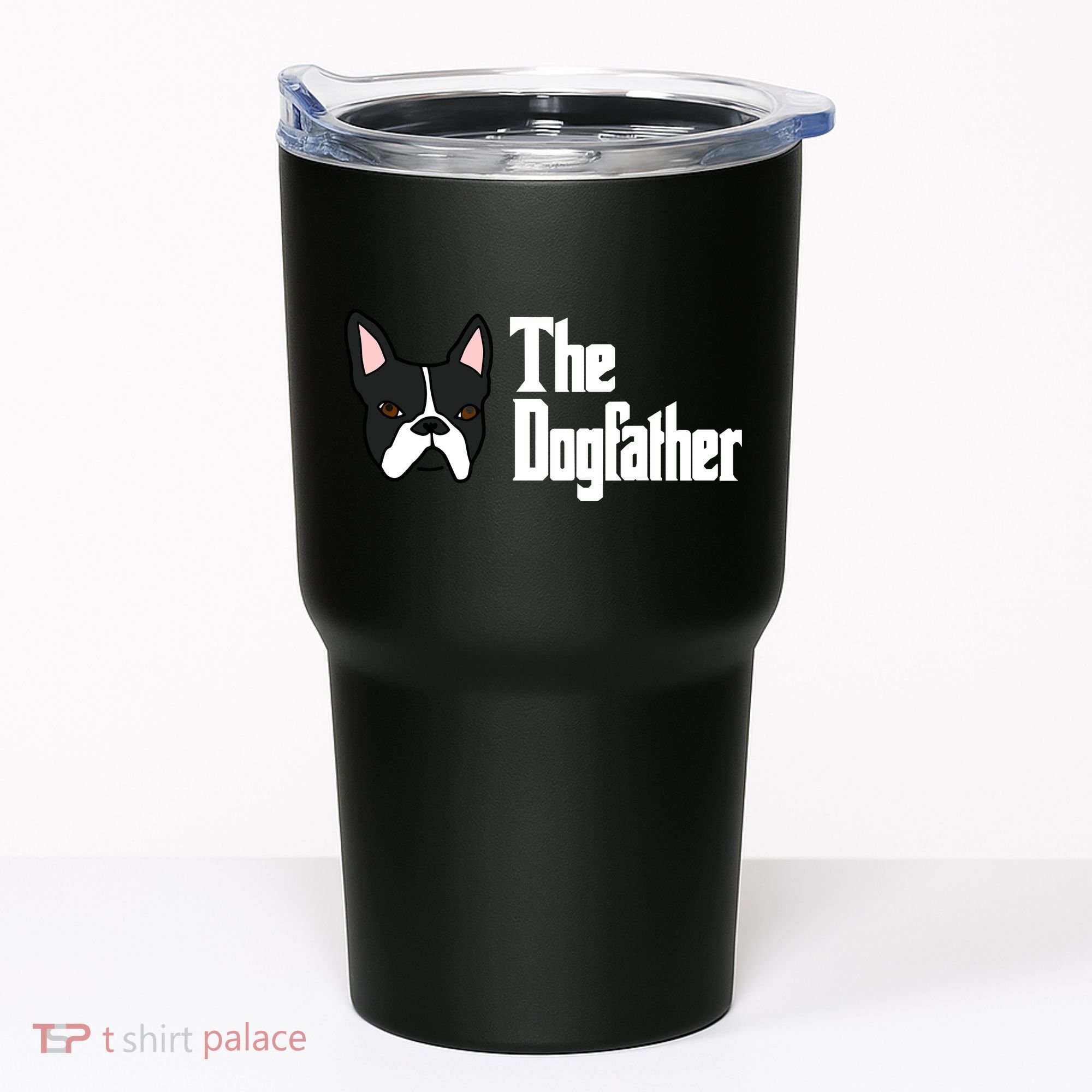 The Dog Father Boston Terrier Tumbler