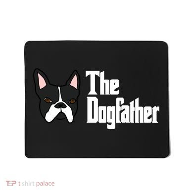 The Dog Father Boston Terrier Mousepad
