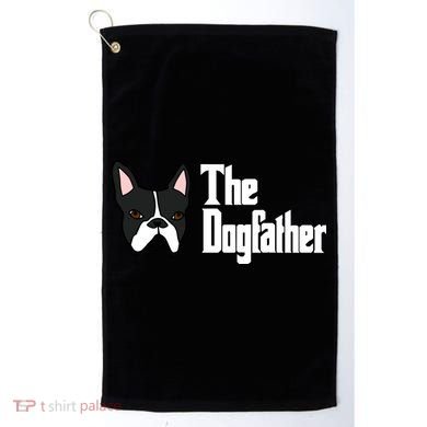 The Dog Father Boston Terrier Golf Towel