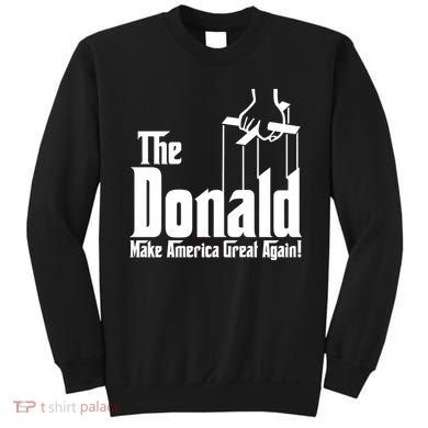 The Donald Make America Great Again! President Trump Spoof Sweatshirt