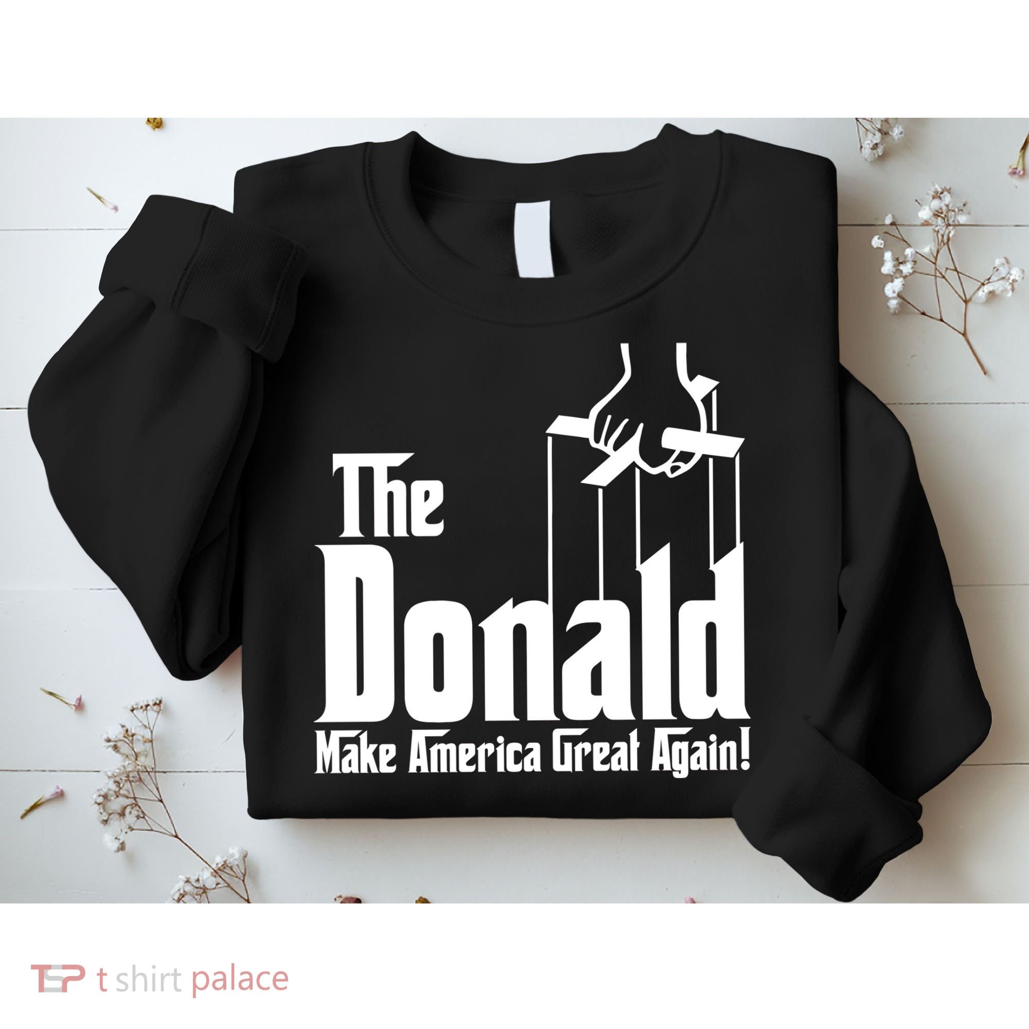 The Donald Make America Great Again! President Trump Spoof Sweatshirt