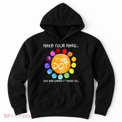 The Dot - Make Your Mark  Hoodie