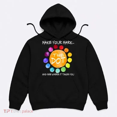 The Dot - Make Your Mark  Hoodie