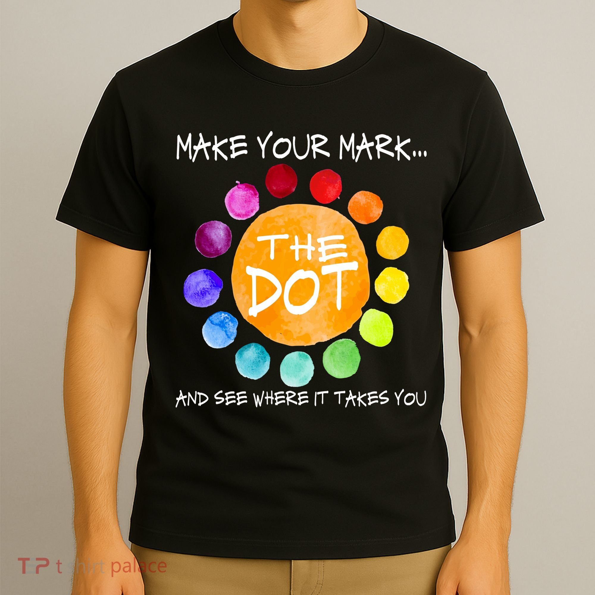 The Dot - Make Your Mark  T-Shirt