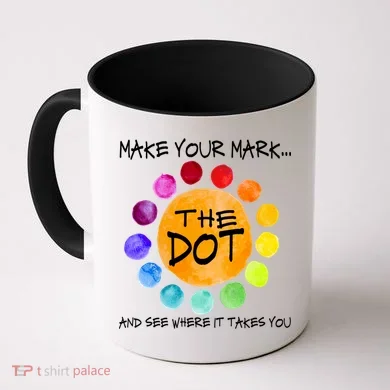 The Dot - Make Your Mark  Coffee Mug