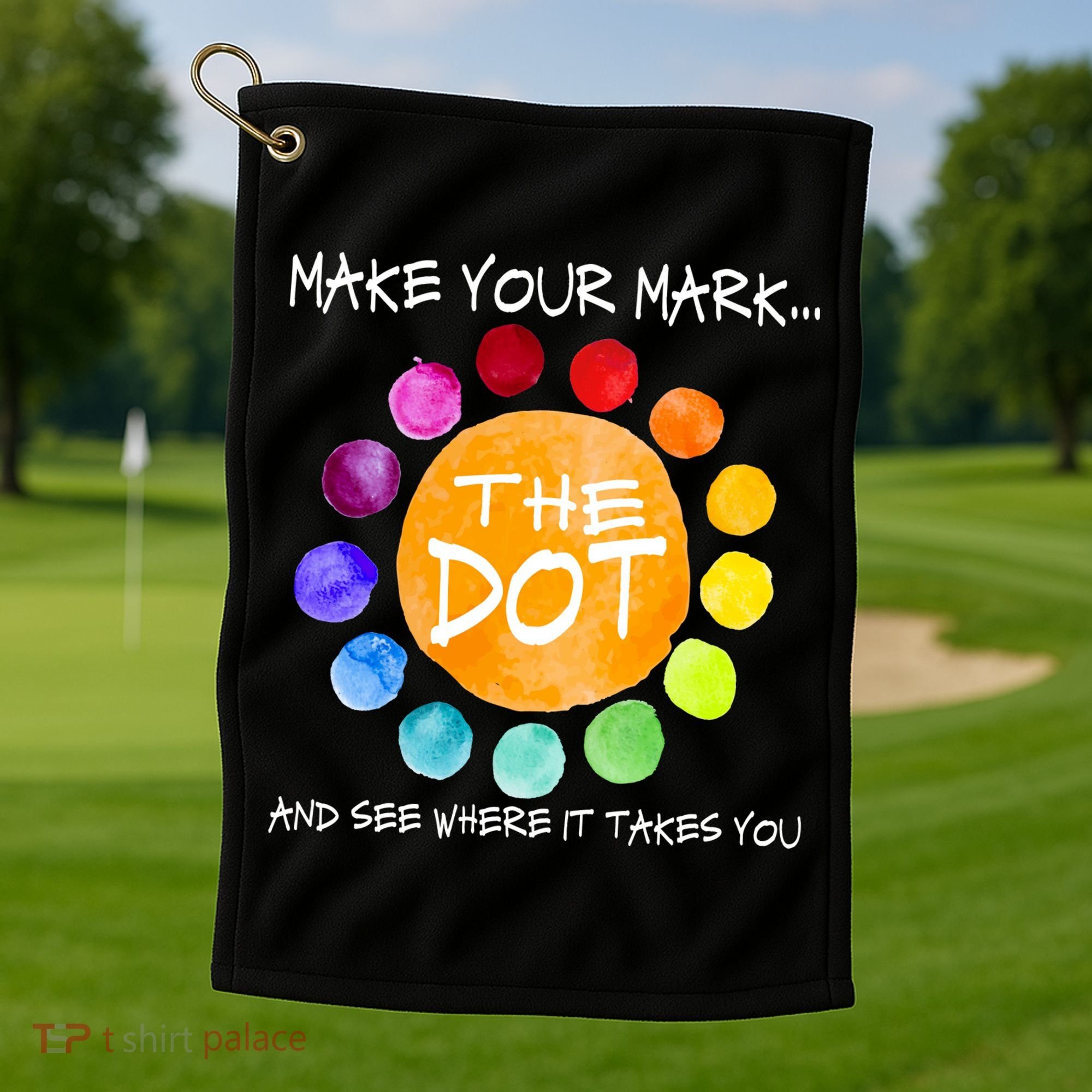 The Dot - Make Your Mark  Golf Towel
