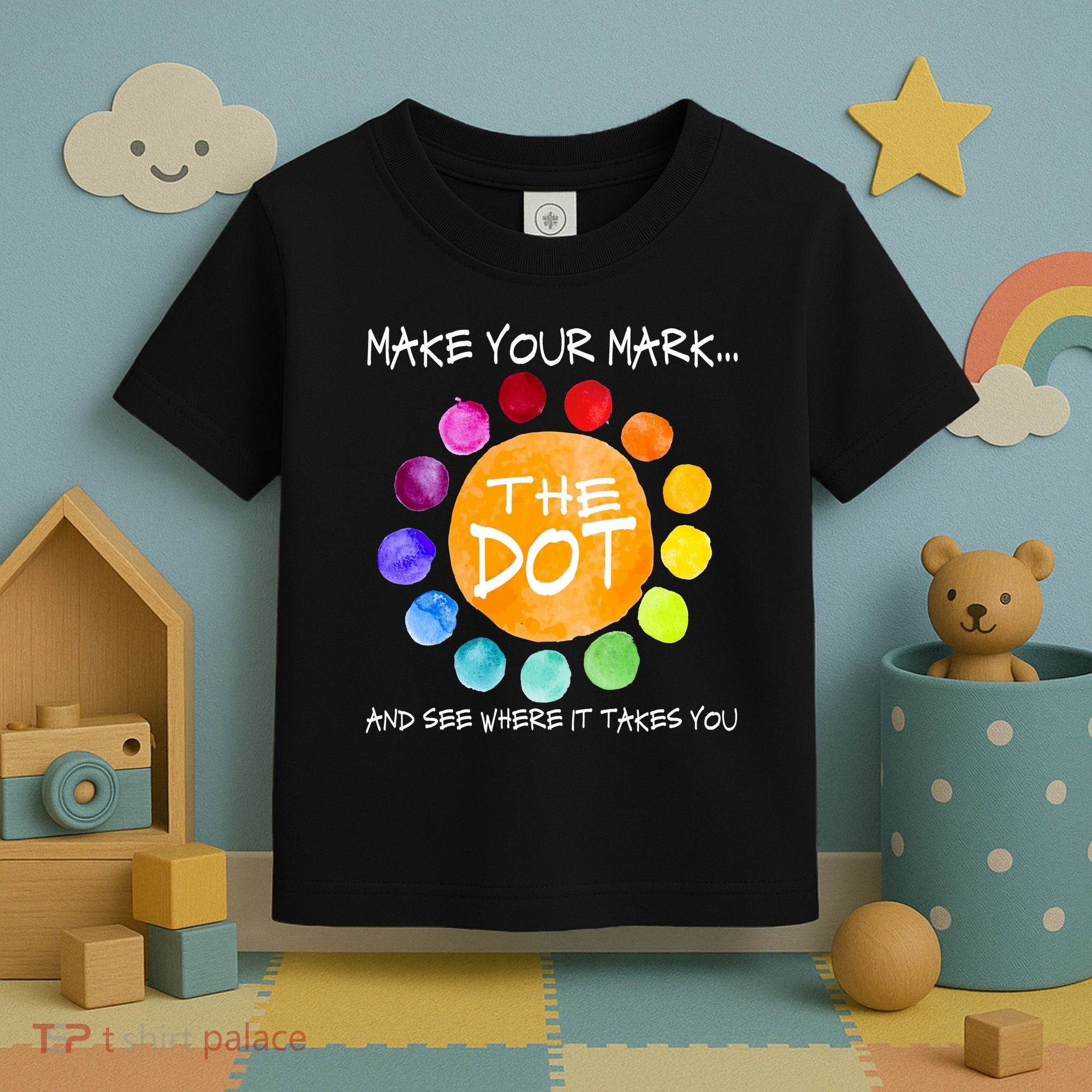 The Dot - Make Your Mark  Toddler T-Shirt