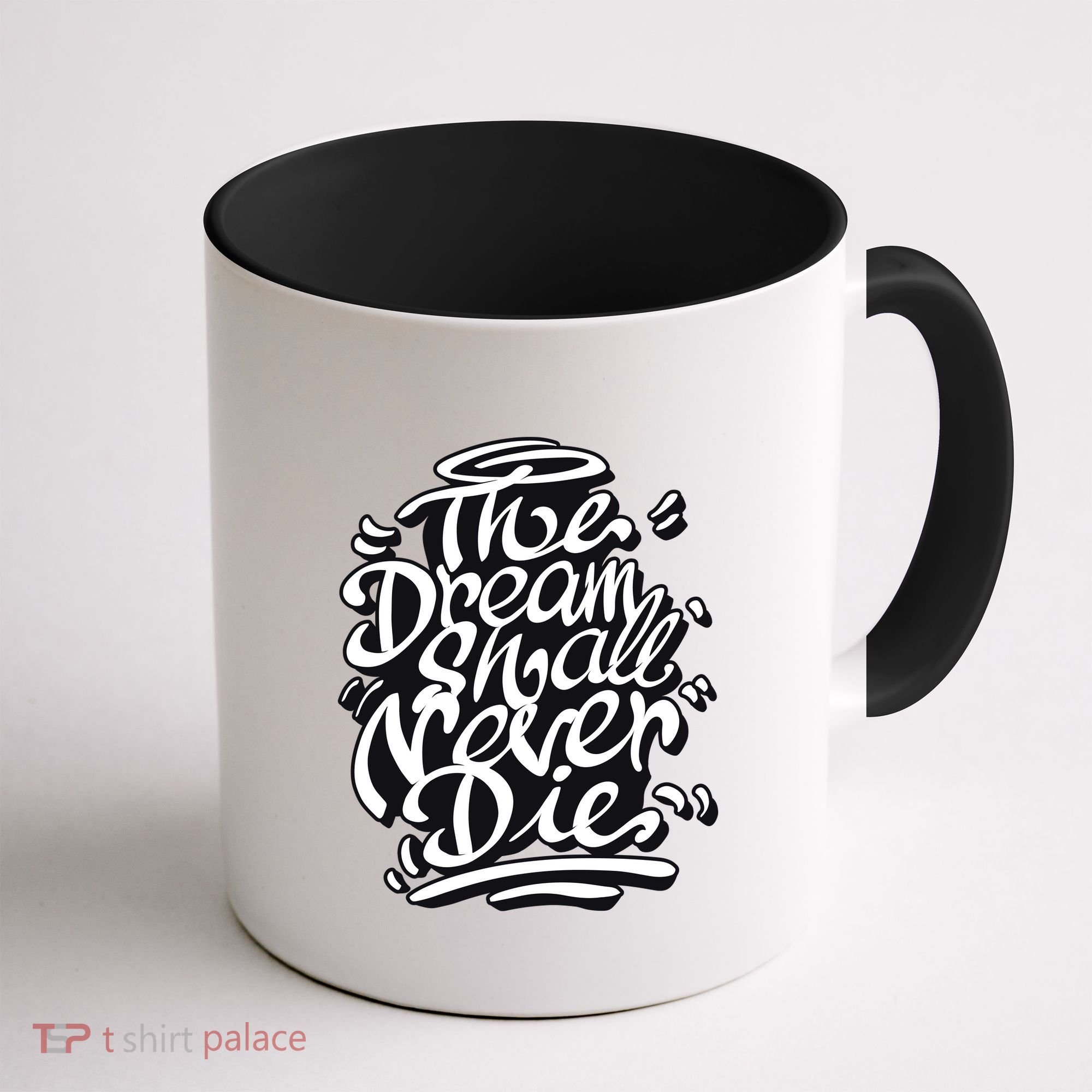 The Dream Shall Never Die Coffee Mug