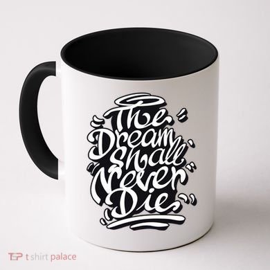 The Dream Shall Never Die Coffee Mug