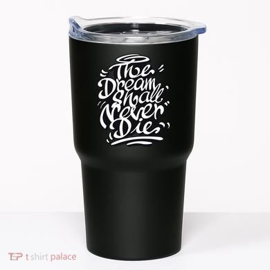 The Dream Shall Never Die Tumbler