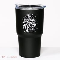 The Dream Shall Never Die Tumbler thumb 0