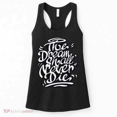 The Dream Shall Never Die Women's Tank Top