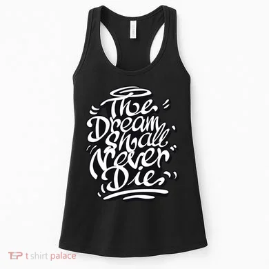 The Dream Shall Never Die Women's Tank Top
