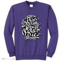 The Dream Shall Never Die Sweatshirt thumb 0