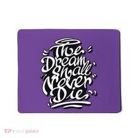 The Dream Shall Never Die Mousepad thumb 0