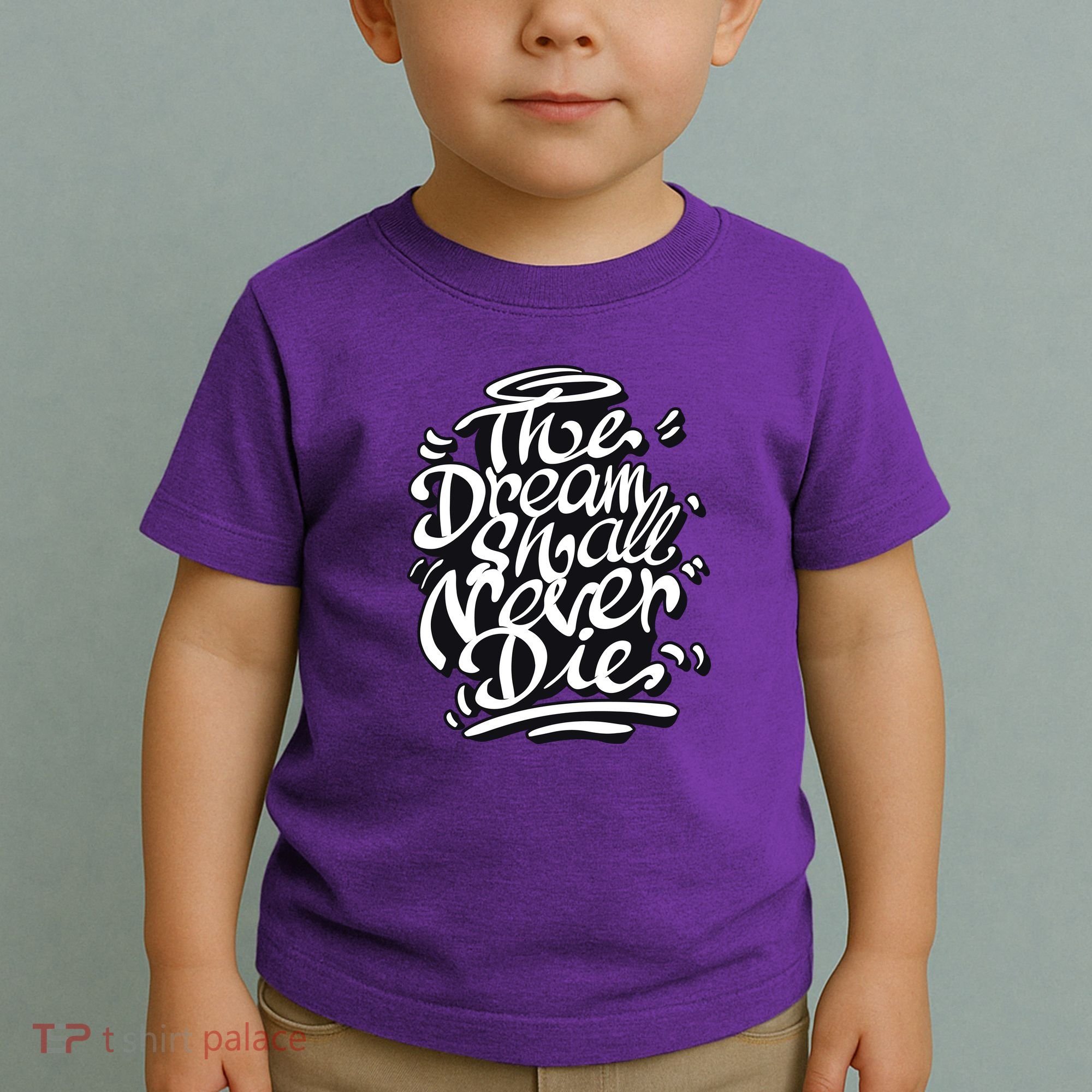 The Dream Shall Never Die Toddler T-Shirt