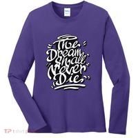 The Dream Shall Never Die Women's Long Sleeve Shirt thumb 0