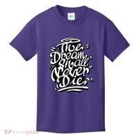 The Dream Shall Never Die Kids T-Shirt thumb 0