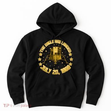 The Eagle Has Landed July 20 1969 Hoodie