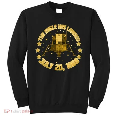 The Eagle Has Landed July 20 1969 Sweatshirt