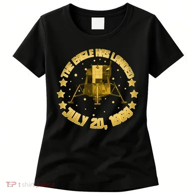 The Eagle Has Landed July 20 1969 Women's T-Shirt