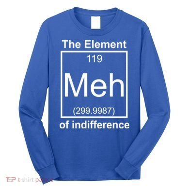 The Element Meh Of Indifference Long Sleeve Shirt