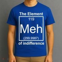 The Element Meh Of Indifference T-Shirt thumb 3