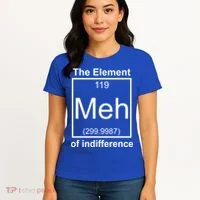 The Element Meh Of Indifference Women's T-Shirt thumb 4