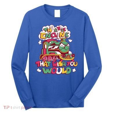 The Engine That Wish You Would Long Sleeve Shirt