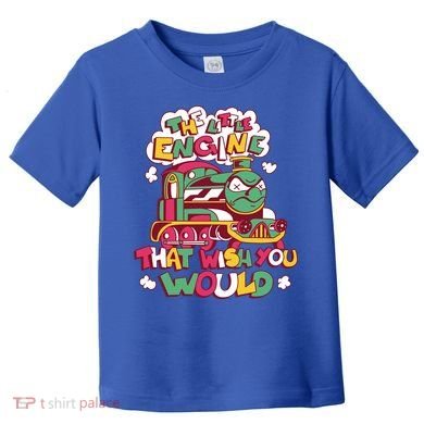 The Engine That Wish You Would Toddler T-Shirt
