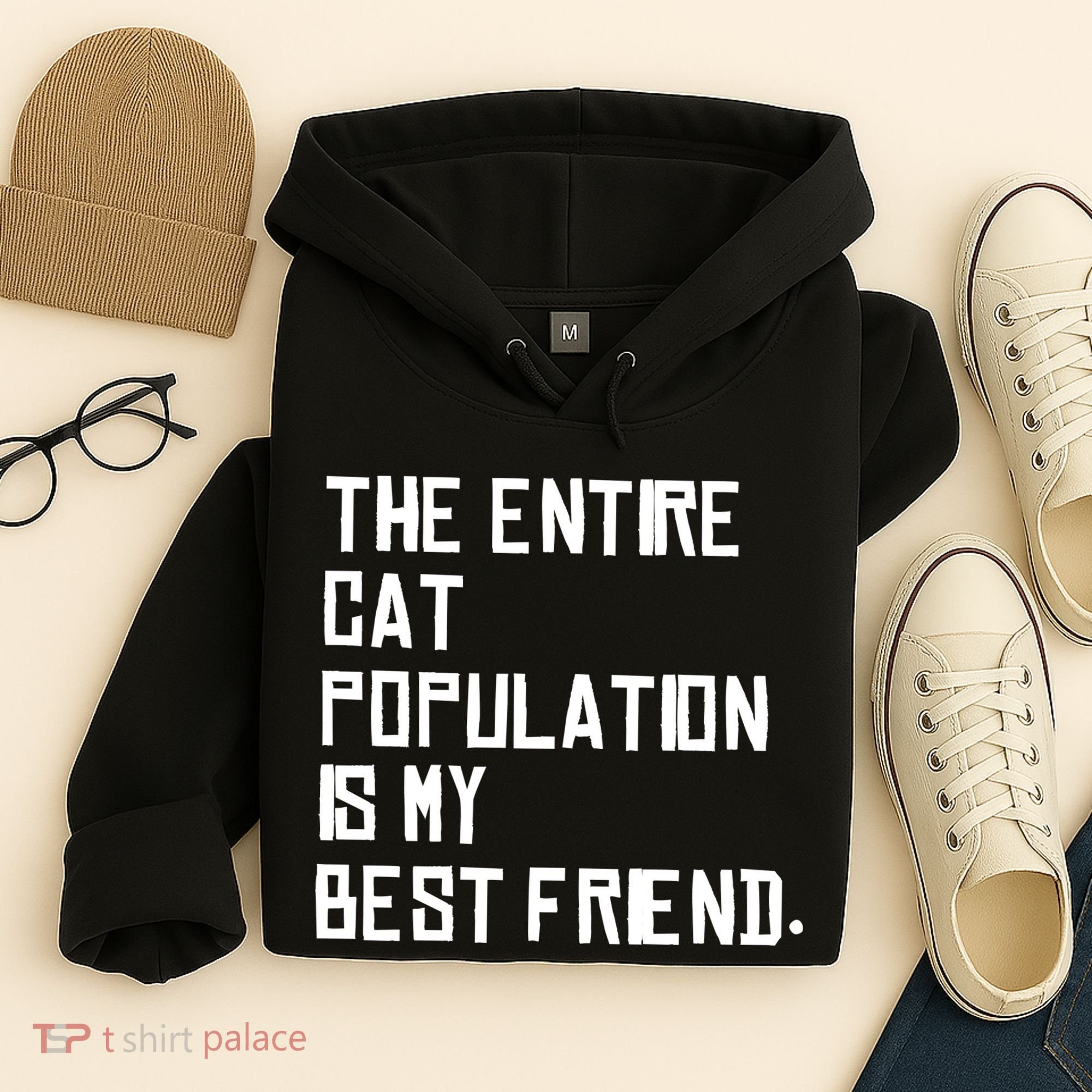 The Entire Cat Population Is My Best Friend Hoodie