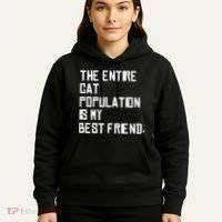 The Entire Cat Population Is My Best Friend Hoodie thumb 5