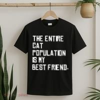 The Entire Cat Population Is My Best Friend T-Shirt thumb 2