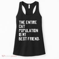 The Entire Cat Population Is My Best Friend Women's Tank Top thumb 0
