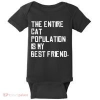 The Entire Cat Population Is My Best Friend Baby Bodysuit thumb 0