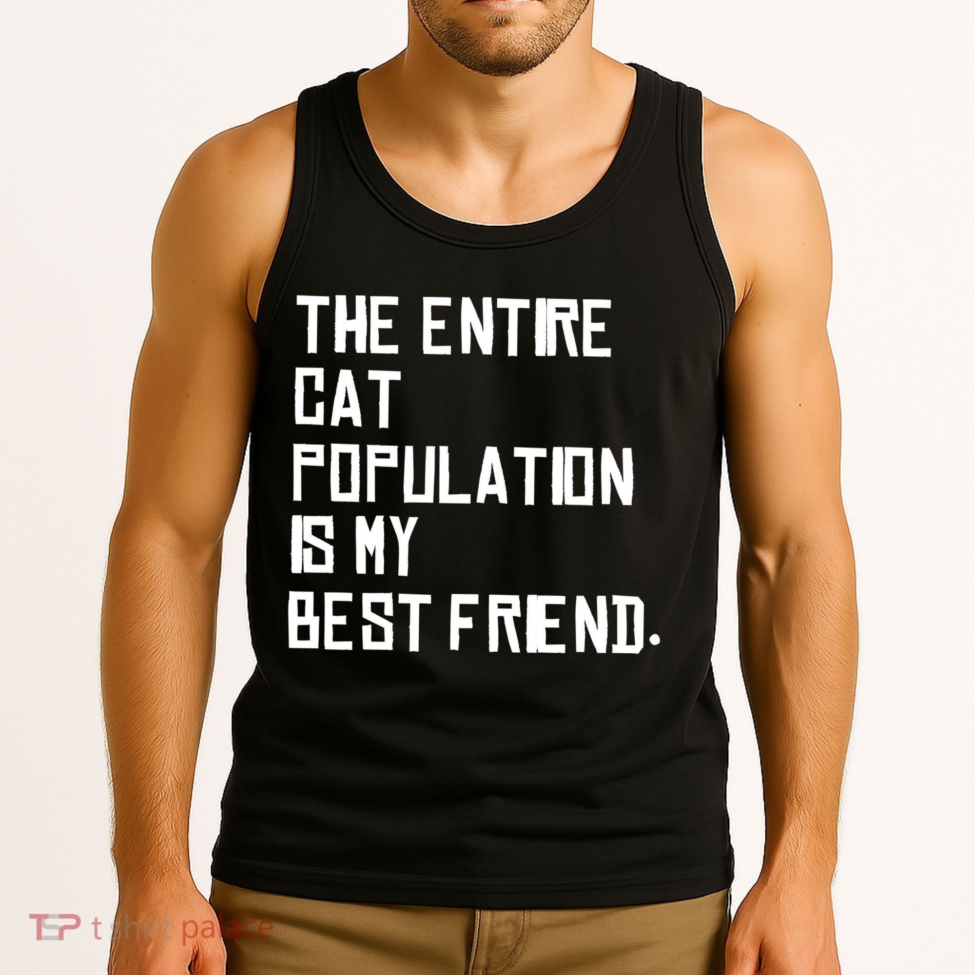 The Entire Cat Population Is My Best Friend Tank Top
