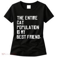 The Entire Cat Population Is My Best Friend Women's T-Shirt thumb 0