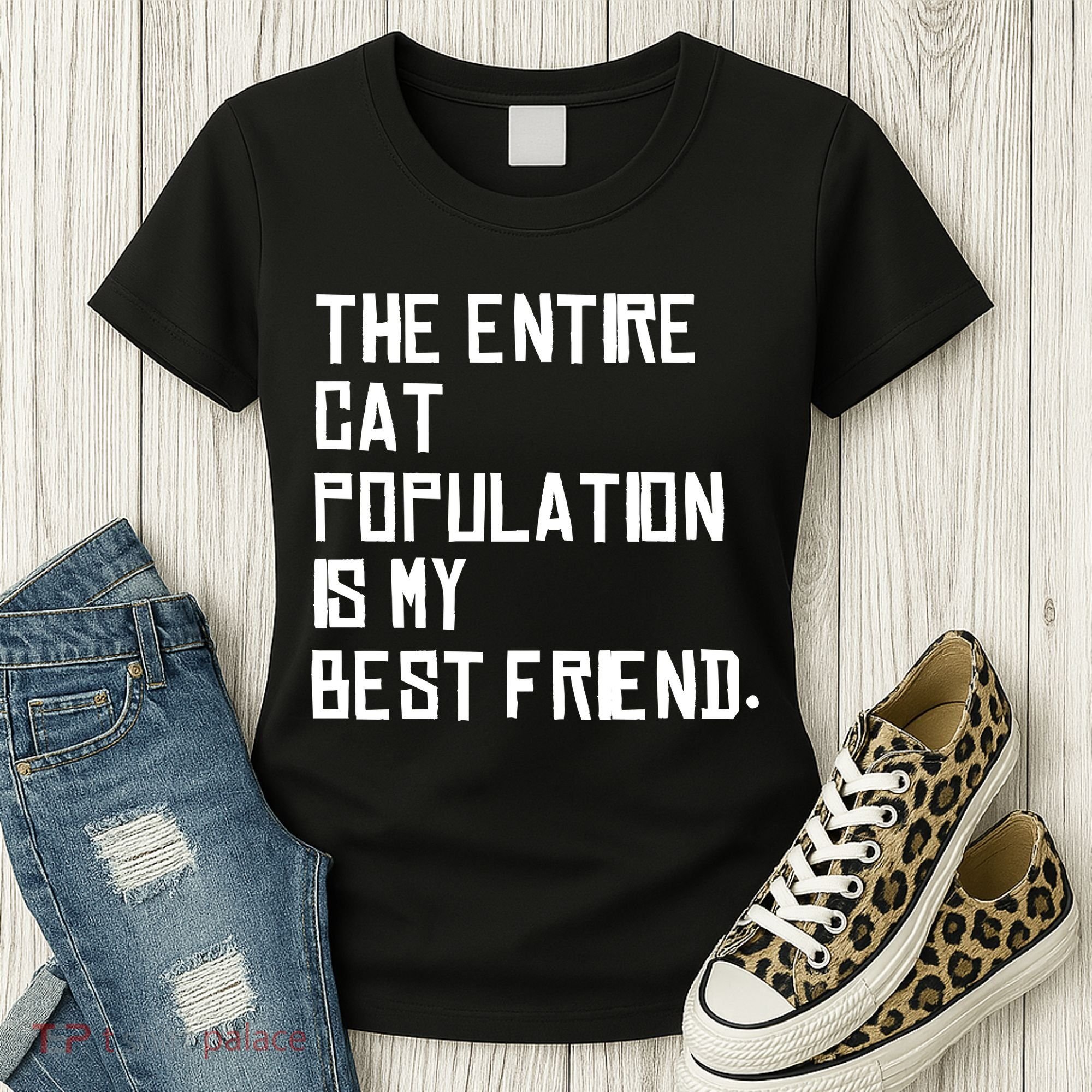 The Entire Cat Population Is My Best Friend Women's T-Shirt
