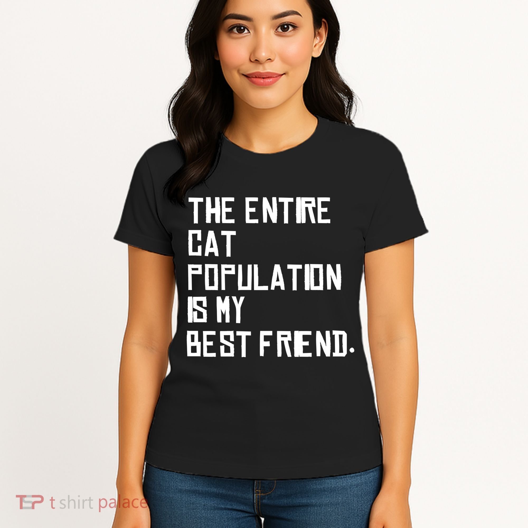 The Entire Cat Population Is My Best Friend Women's T-Shirt