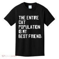 The Entire Cat Population Is My Best Friend Kids T-Shirt thumb 0